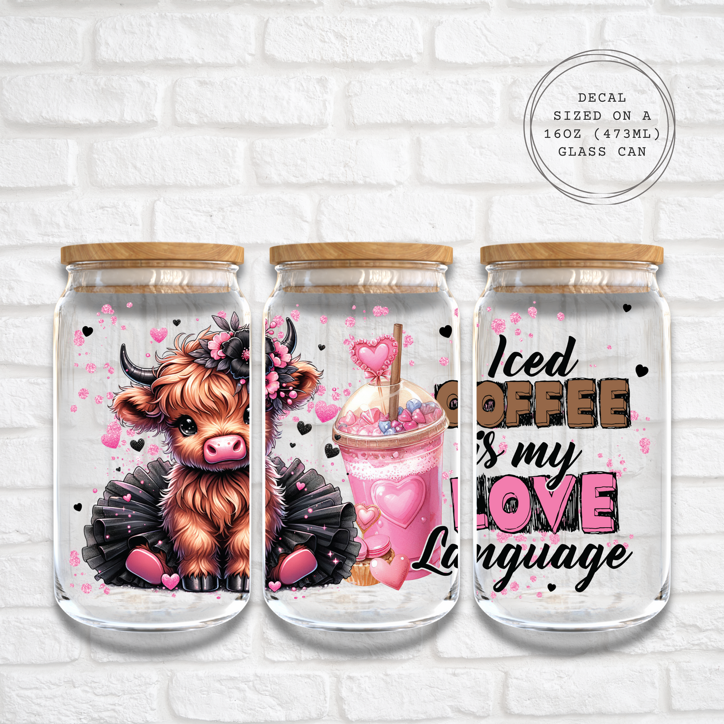 ICED COFFEE IS MY LOVE LANGUAGE HIGHLAND COW - 16oz UV DTF WRAP