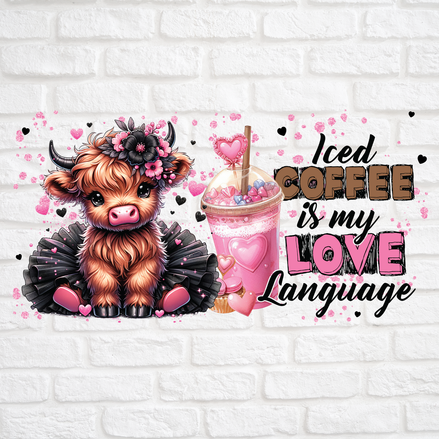 ICED COFFEE IS MY LOVE LANGUAGE HIGHLAND COW - 16oz UV DTF WRAP