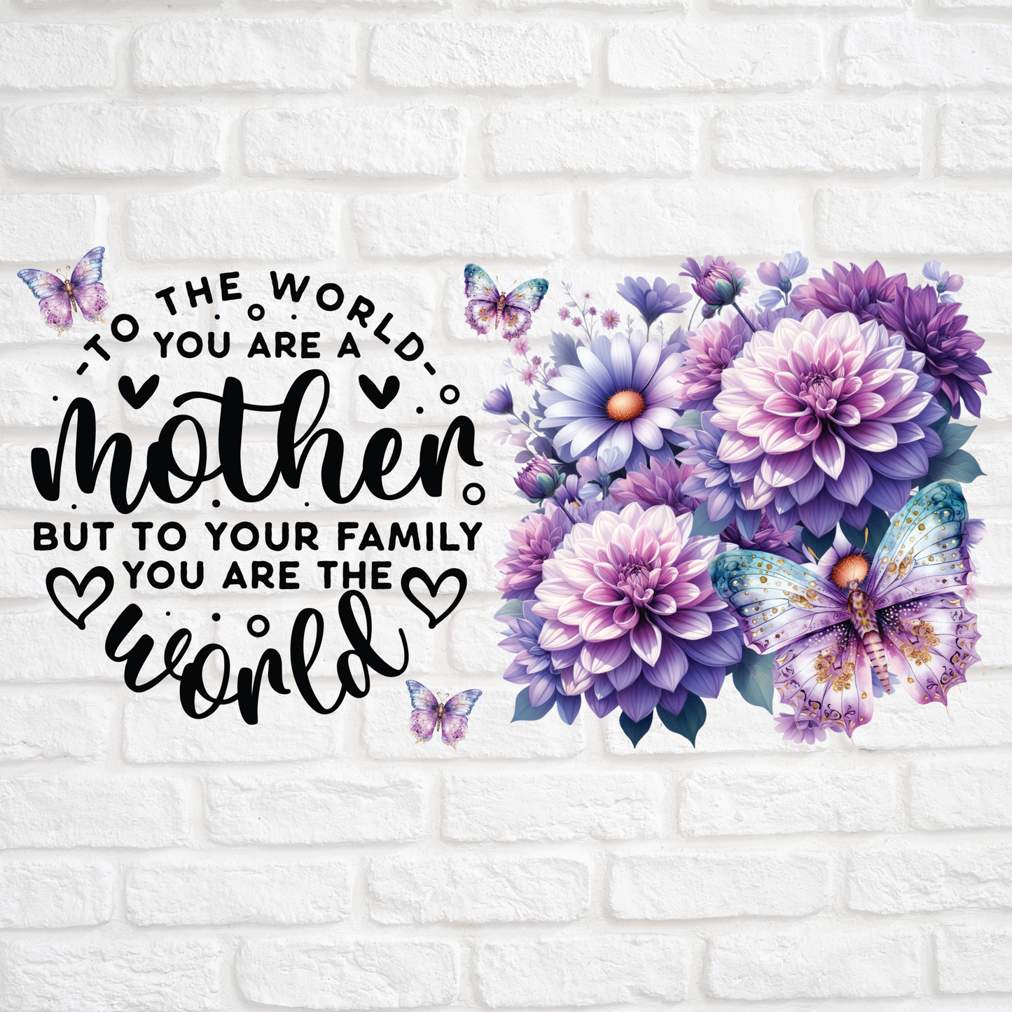 TO THE WORLD YOU ARE A MOTHER - 16oz UV DTF WRAP