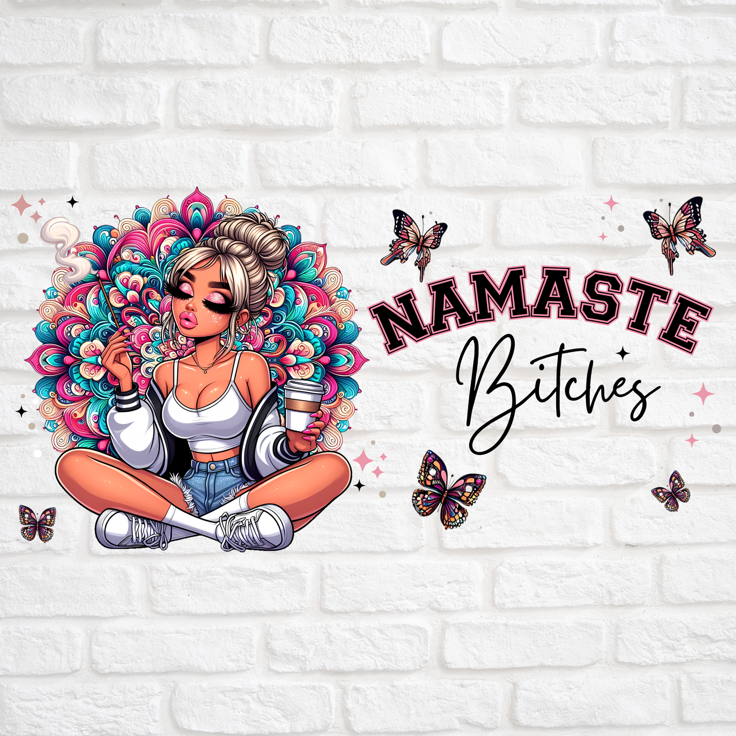 NAMASTE BITCHES - 16oz UV DTF WRAP