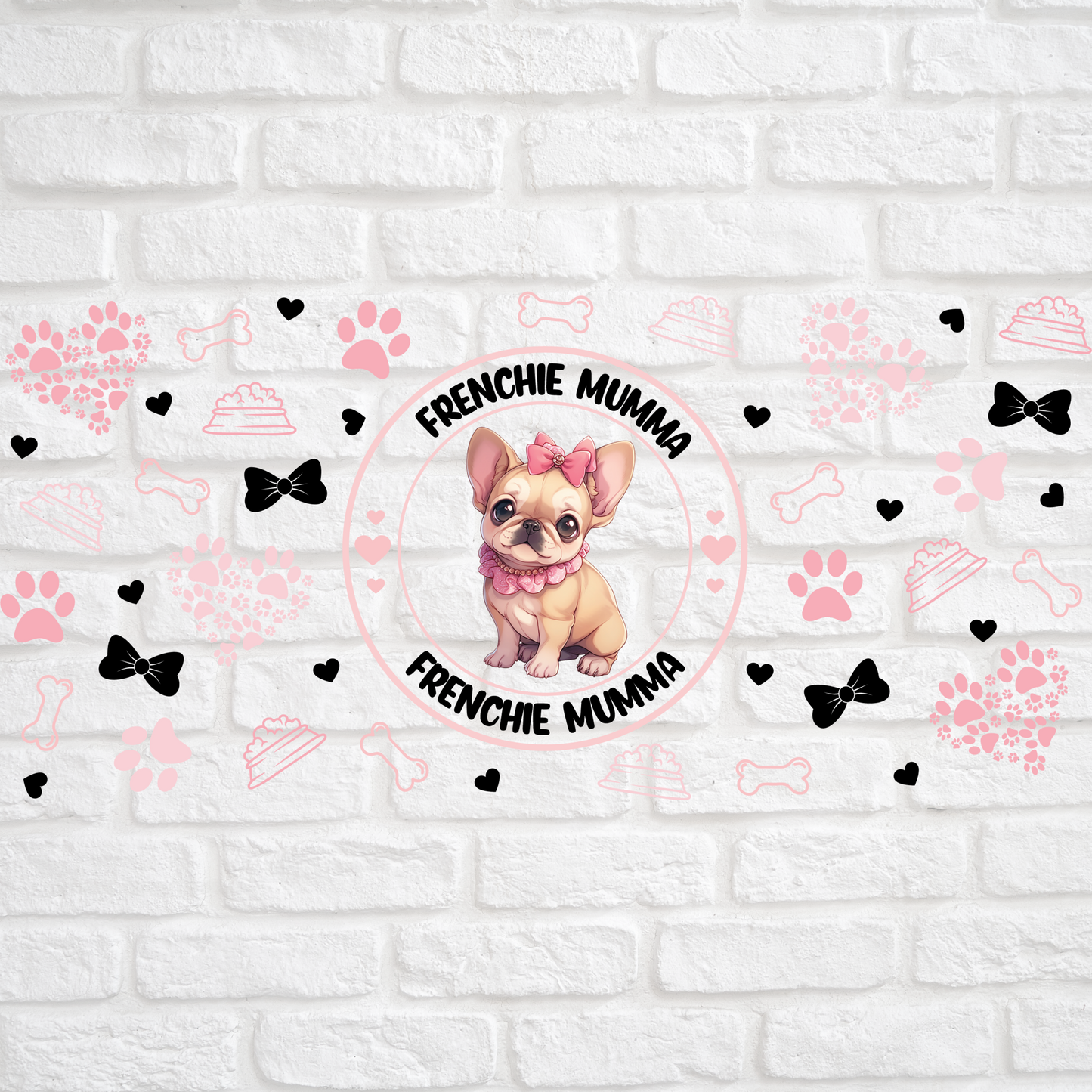 FRENCHIE MUMMA - 16oz UV DTF WRAP