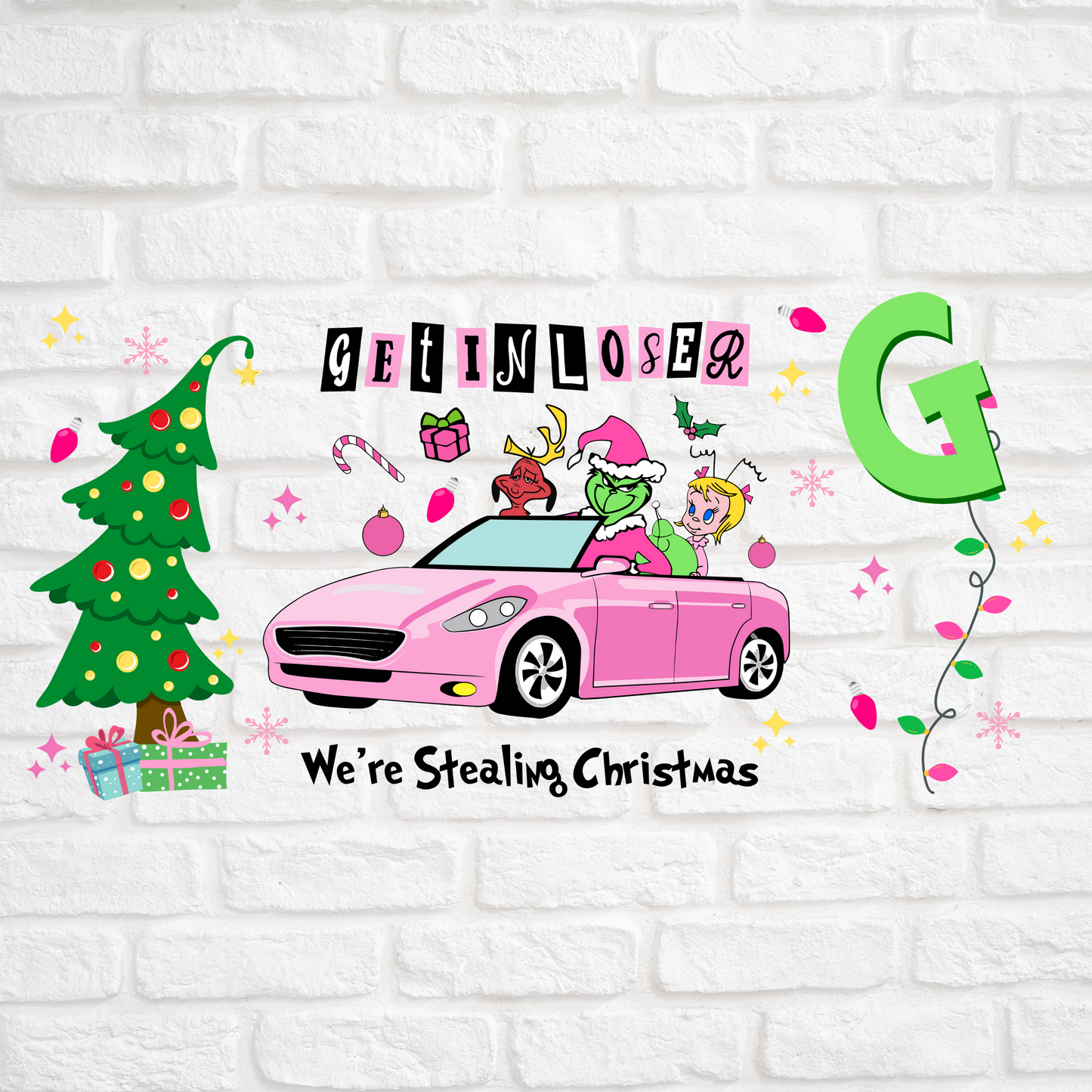 GET IN LOSER, WE'RE STEALING CHRISTMAS - 16oz UV DTF WRAP