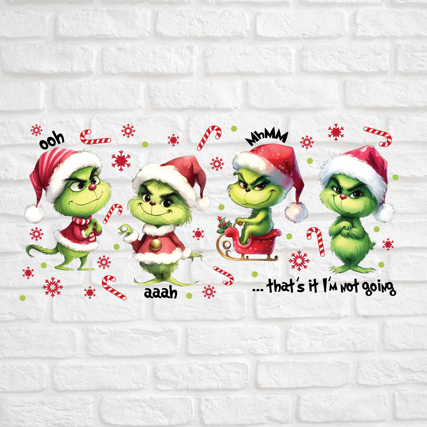 THAT'S IT I'M NOT GOING GRINCH - 16oz UV DTF WRAP
