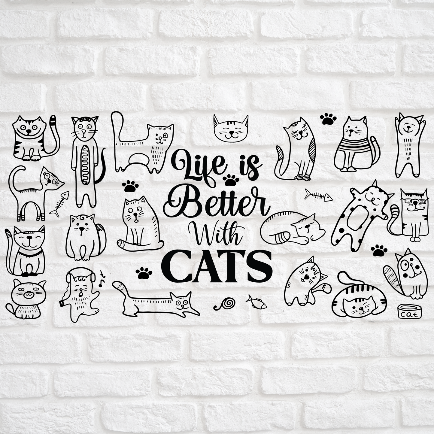 LIFE IS BETTER WITH CATS - 16oz UV DTF WRAP