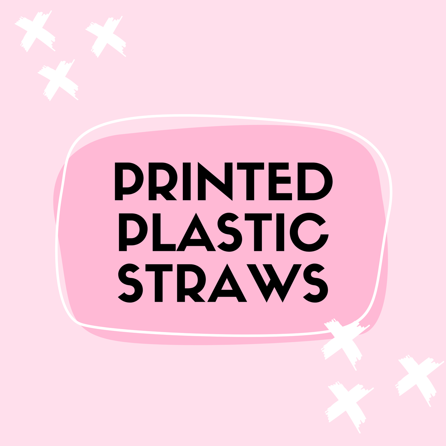 PRINTED PLASTIC STRAWS