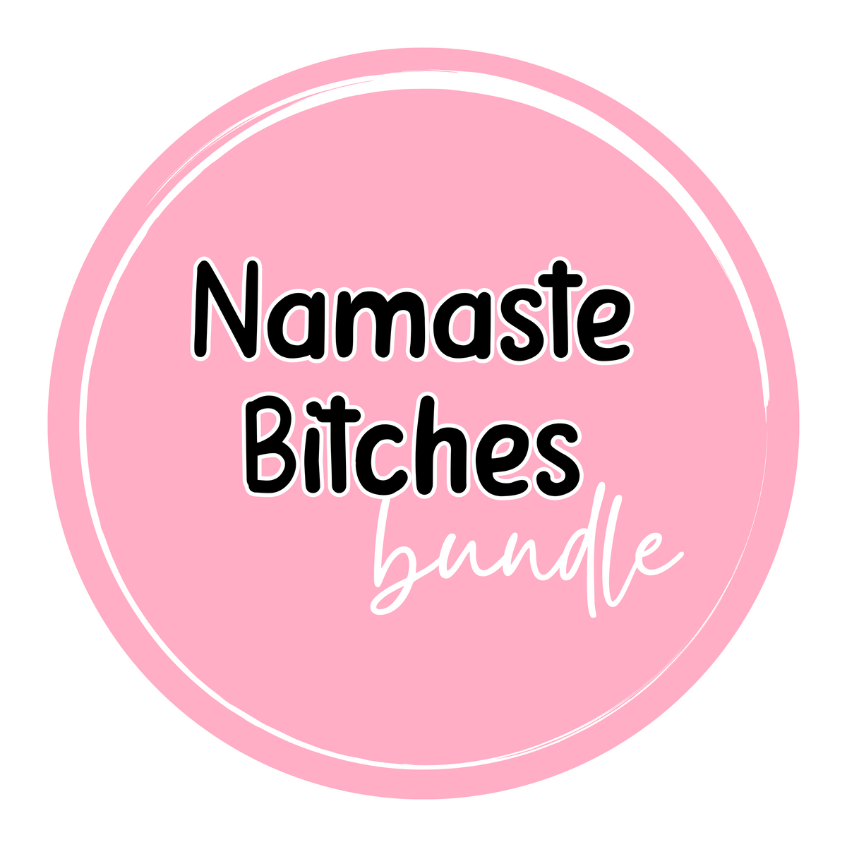 NAMASTE BITCHES BUNDLE