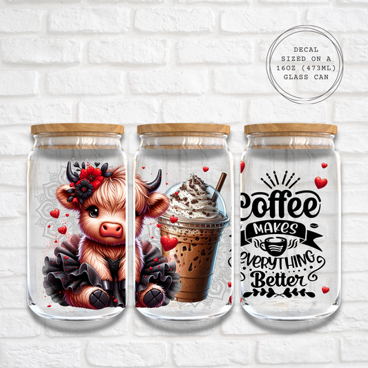 COFFEE MAKES EVERYTHING BETTER - 16oz UV DTF WRAP