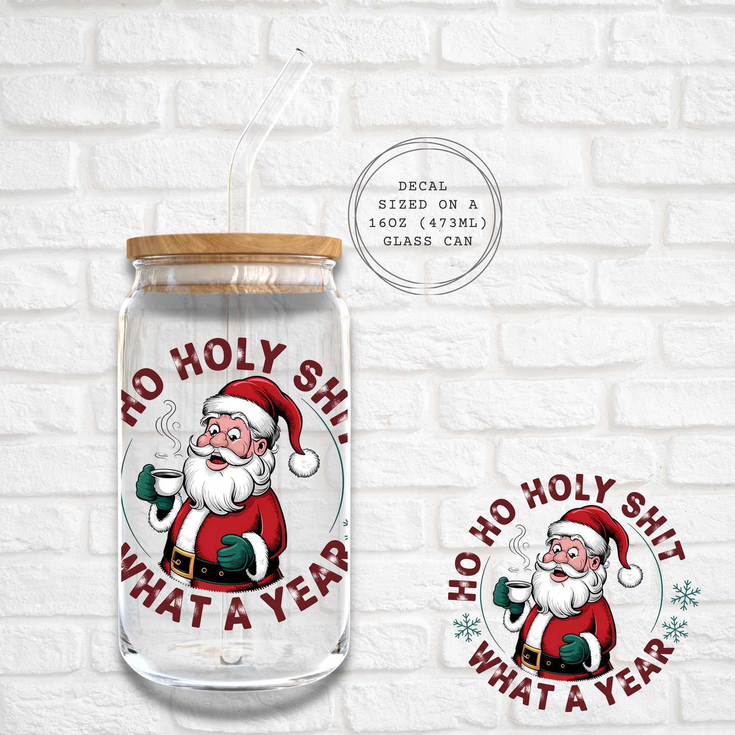 HO HO HOLY SHIT WHAT A YEAR -  UV DTF DECAL