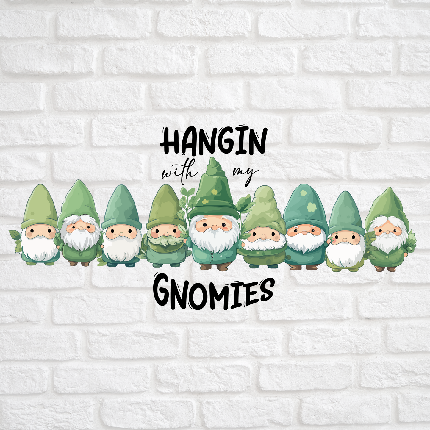 HANGIN WITH MY GNOMIES - 16oz UV DTF WRAP