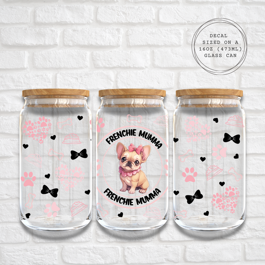 FRENCHIE MUMMA - 16oz UV DTF WRAP