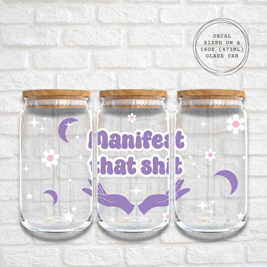 MANIFEST THAT SHIT - 16oz UV DTF WRAP