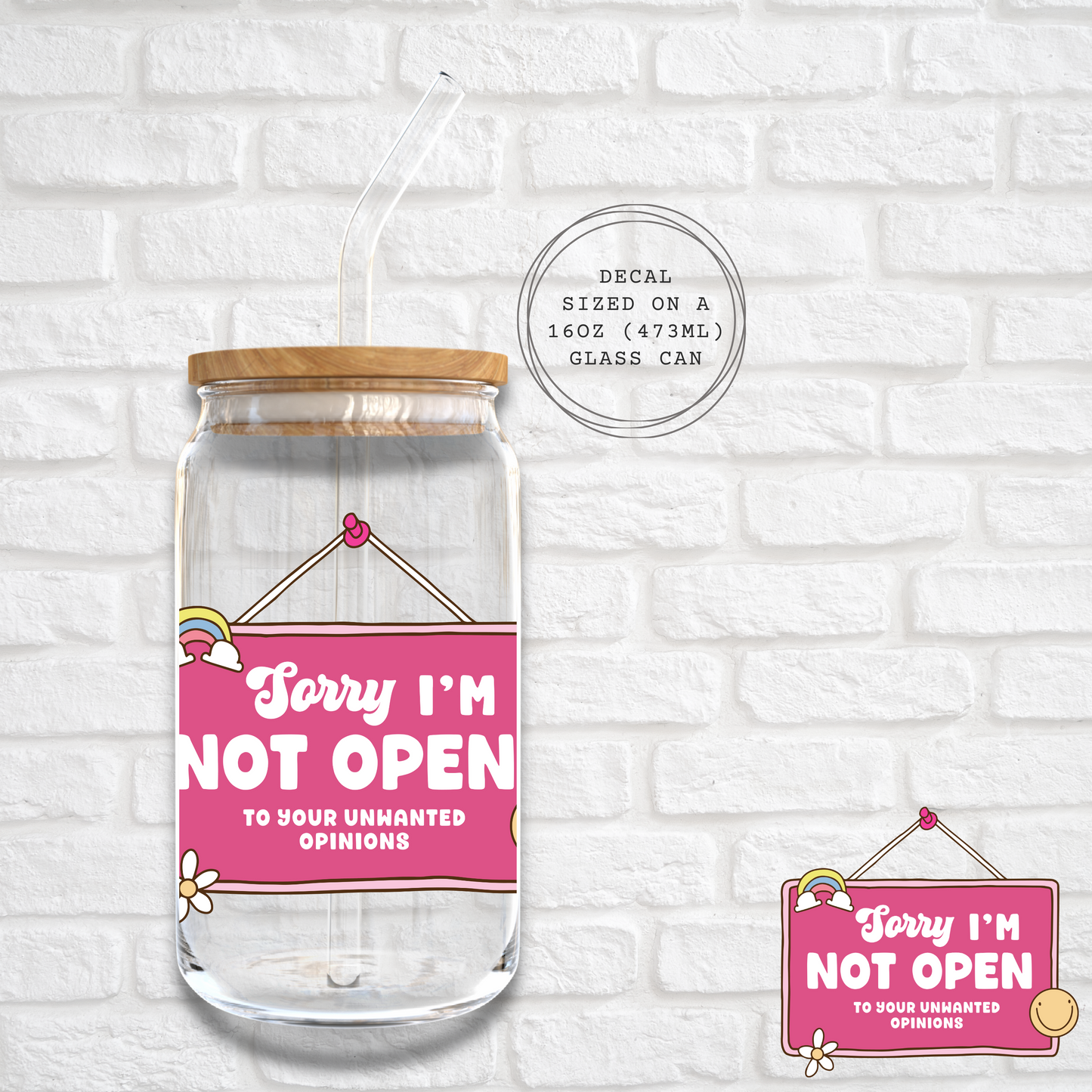 SORRY I'M NOT OPEN -  UV DTF DECAL