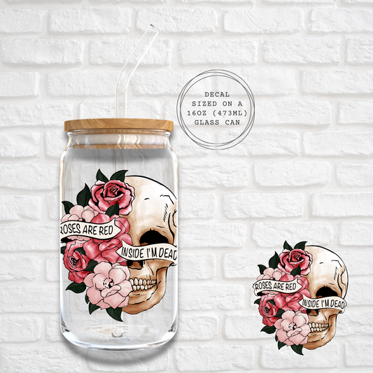 ROSES ARE RED INSIDE I'M DEAD -  UV DTF DECAL