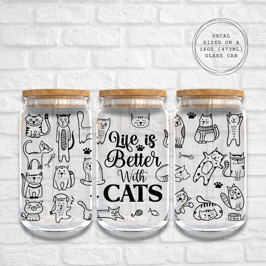 LIFE IS BETTER WITH CATS - 16oz UV DTF WRAP