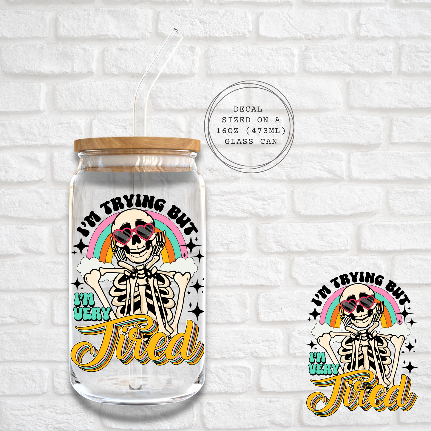 I'M TRYING BUT I'M TIRED  -  UV DTF DECAL