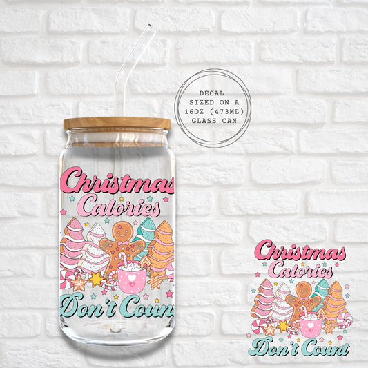 CHRISTMAS CALORIES DON'T COUNT -  UV DTF DECAL