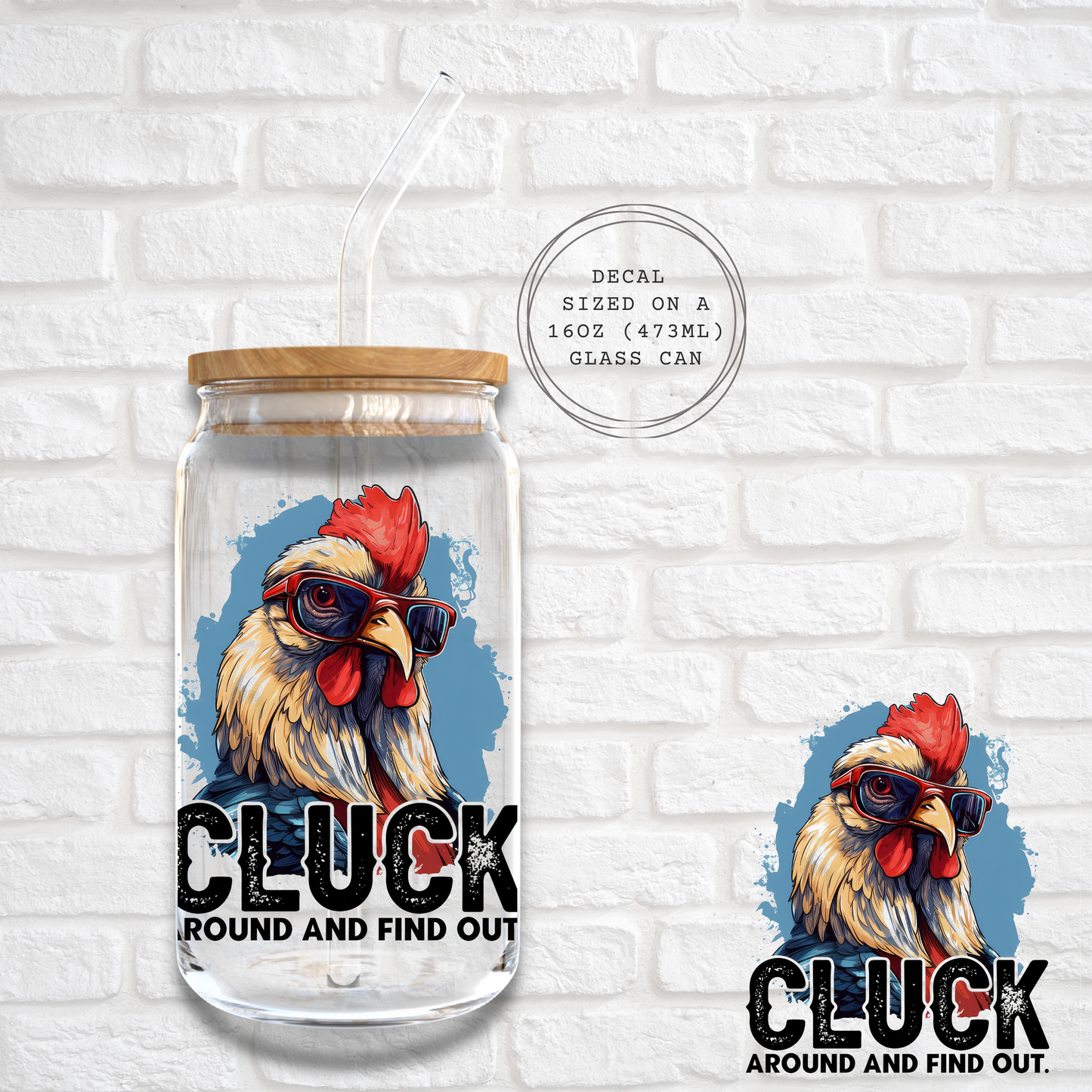 CLUCK AROUND AND FIND OUT -  UV DTF DECAL