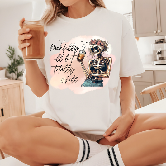 MENTALLY ILL BUT TOTALLY CHILL