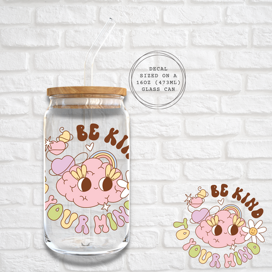 BE KIND TO YOUR MIND - UV DF DECAL