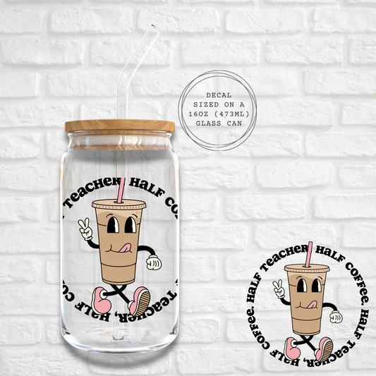 HALF TEACHER HALF COFFEE - UV DF DECAL