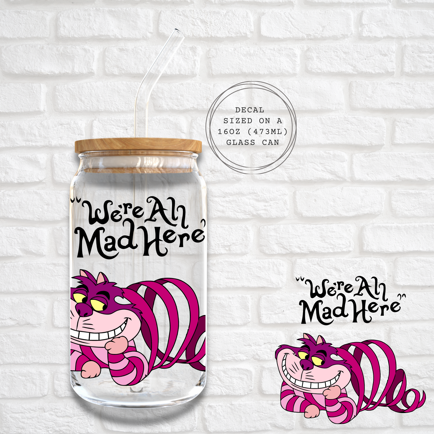 WE'RE ALL MAD HERE -  UV DTF DECAL