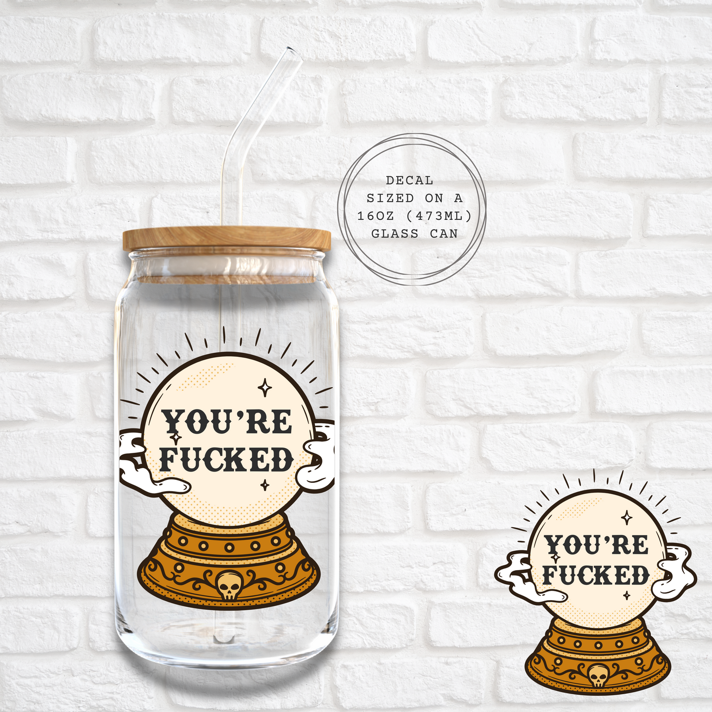 YOU'RE FUCKED CRYSTAL BALL -  UV DTF DECAL