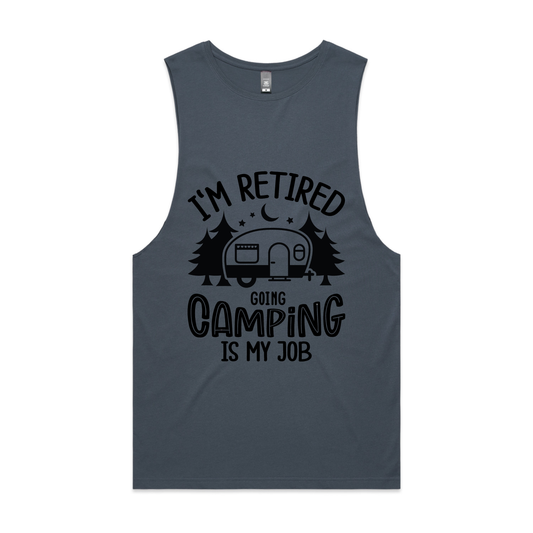 I'm retired going camping is my job
