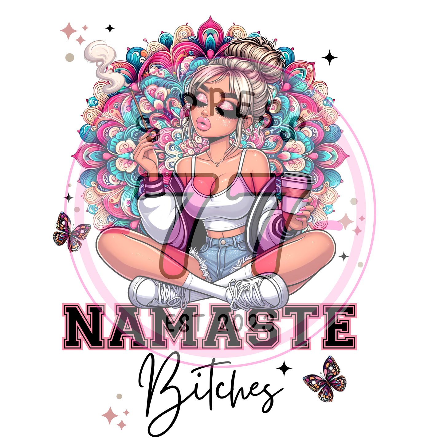 NAMASTE BITCHES