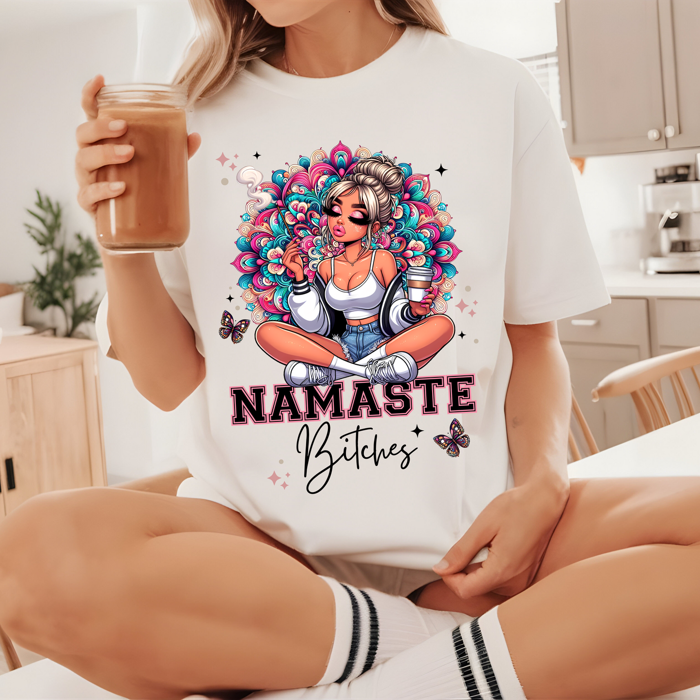 NAMASTE BITCHES