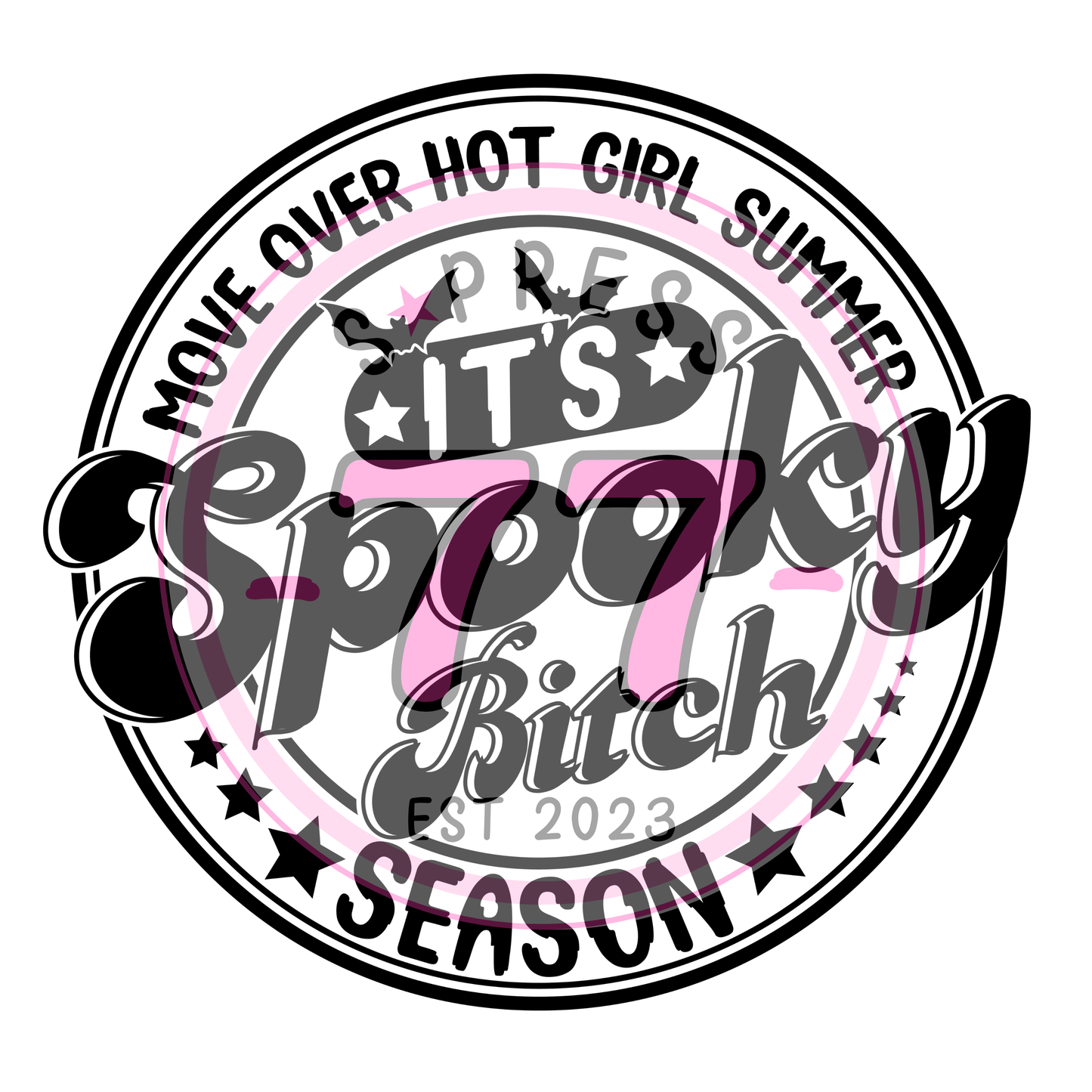 IT'S SPOOKY BITCH SEASON